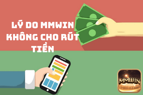 Lý do Mmwin không cho rút tiền