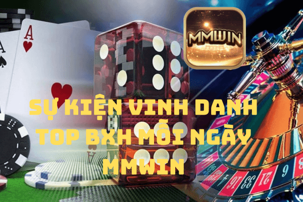 sự kiện vinh danh Top BXH mỗi ngày Mmwin