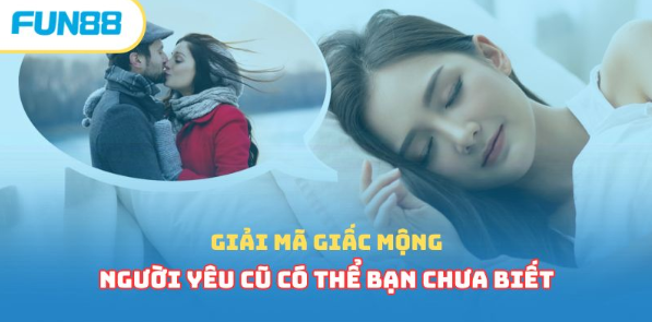 Giải mã giấc mộng người yêu cũ